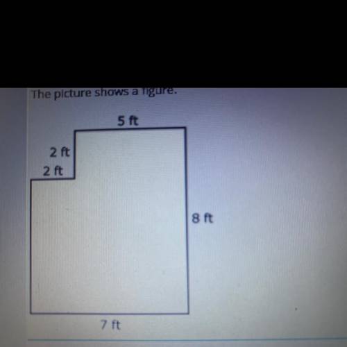 The picture shows a figure.

5 ft
2 ft
2 ft
8 ft
7 ft
Make an equation to show the area of figure?