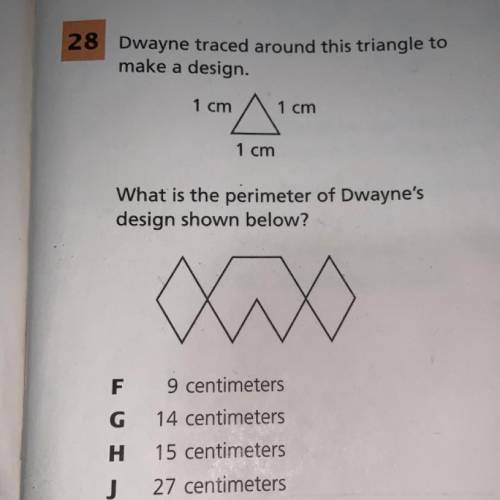 Dwayne traced around this triangle to

make a design.
1 cm
1 cm
^
1 cm
What is the perimeter of Dw
