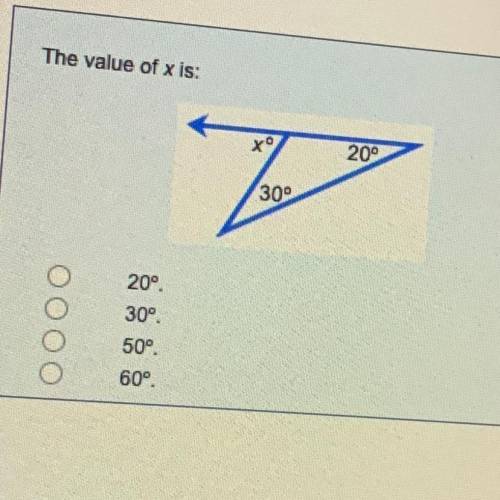 The value of x is:
xo
20°
300
20°
30°.
0000
50°.
60°