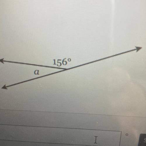 Find the measure if the missing angle. 
 a=