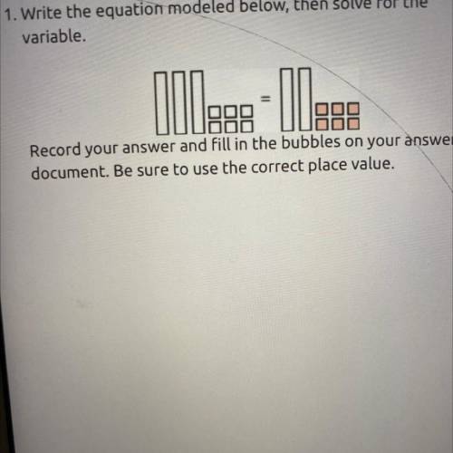 1. Write the equation modeled below, then solve for the

variable.
II... |
Record
your answer and