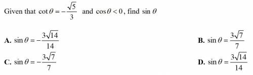 Given that cot(θ)= -√5/3 and cos(θ) < 0, find sin(θ)