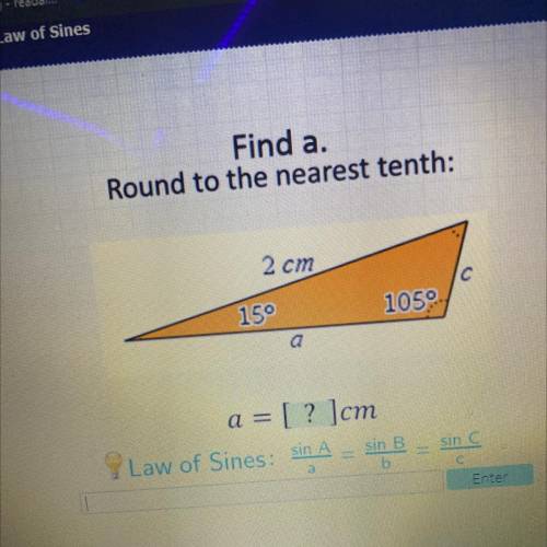 Find a round to the nearest tenth 2 15 105 a c a=?