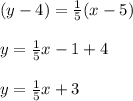 (y - 4) = \frac{1}{5}(x - 5)\\\\y  = \frac{1}{5} x - 1 + 4\\\\y = \frac{1}{5}x +3