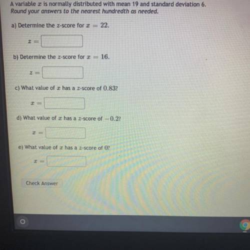 A variable is normally distributed with mean 19 and standard deviation 6.

Round your answers to t