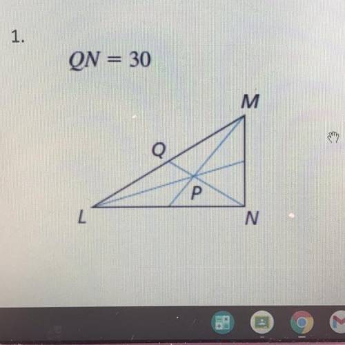 Point P is the centroid of triangle LMN. Find PN and QP. Show all your equations &

calculatio