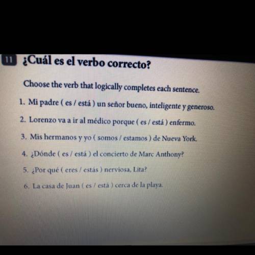 ¿Cuál es el verbo correcto?

Choose the verb that logically completes each sentence.
1. Mi padre (