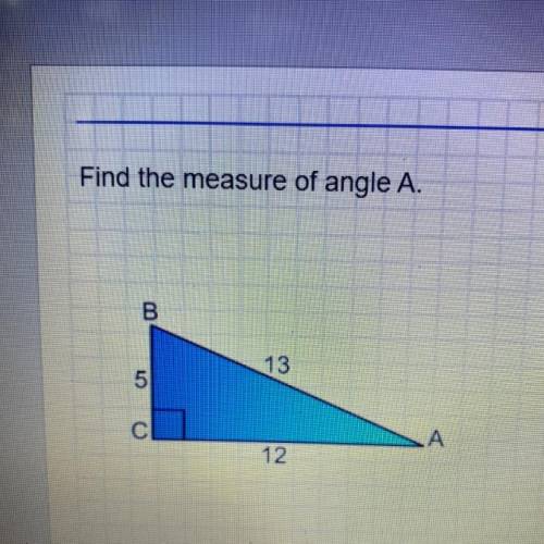 URGENT:
find the measure of angle A