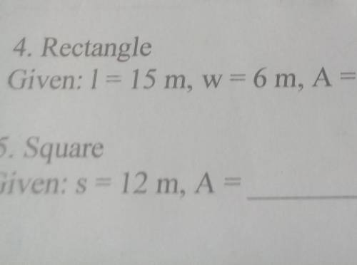 Rectangle Given:1=15 m, w=6m,A=​