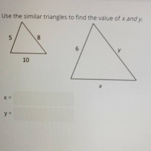 Use similar triangles to find the value of x and y​