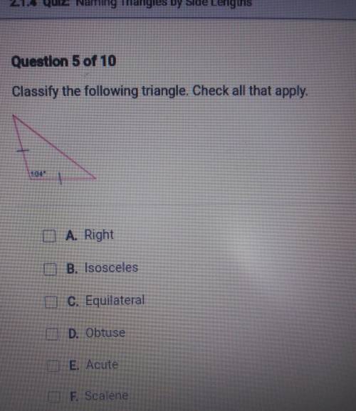 Help me with this please. classify the following triangle

A.rightB.isoscelesC.equilateralD. abtus