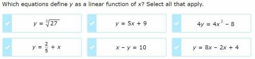 HELP MEEEEEEEEEEEEEEEEEEEE

Which equations define y as a linear function of x? Select all that ap