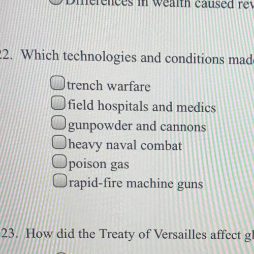 Which technologies and conditions made World War I a new kind of war? Select all that apply.