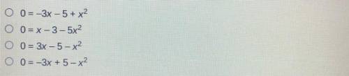 PLEASE ANSWER
Which equation has an a-value of 1, a b-value of - 3 , and a c-value of -5?