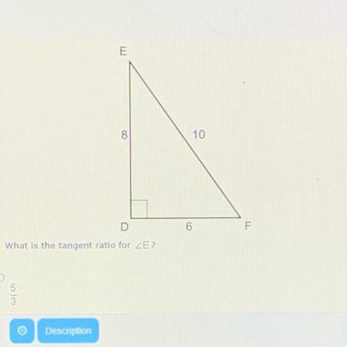 What is the tangent ratio for
A) 5/3
B) 5/4
C) 4/3
D) 3/4
Please help!!