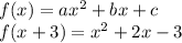 f(x)=ax^2+bx+c\\f(x+3)=x^2+2x-3