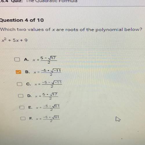 PLEASE HELP! which two values of x are roots of the polynomial below ? x^2+5x+9
