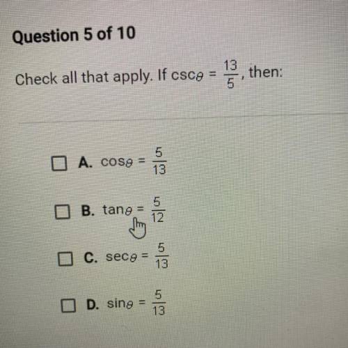 Check all that apply. if cos0 = 13/5, then: ?