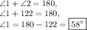 \angle 1+\angle 2=180,\\\angle 1 + 122=180,\\\angle 1=180-122=\boxed{58^{\circ}}