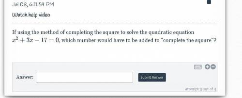 ASAP !!

If using the method of completing the square to solve the quadratic equation x^2+3x-17=0x