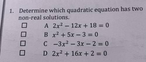 Determine which quadratic equation has two
non-real solutions.