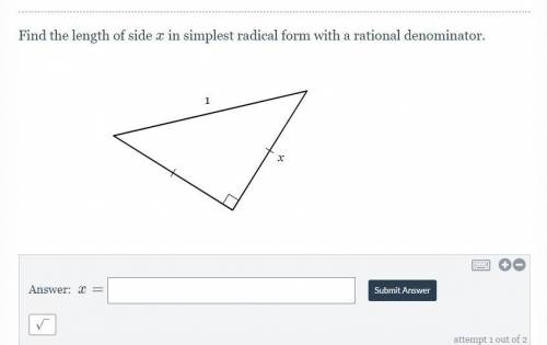 Find the length of side x in the simplest radical form with a rational denominator. Will mark corre