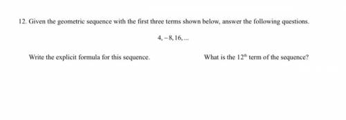 PLEASE SOMEONE ANSWER THIS ASAP!!!

Given the geometric sequence with the first three terms shown