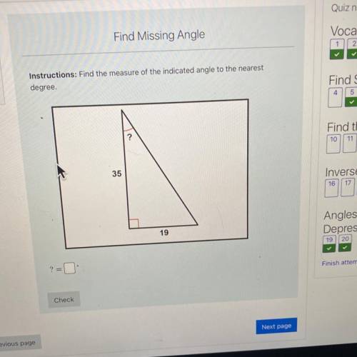 Instructions: Find the measure of the indicated angle to the nearest

degree.
?
35
19
?