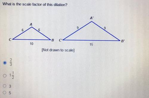 What is the scale factor of this dilation? 
A 2/3
B 1 1/2
C 3
D 5