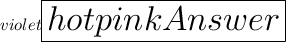 \huge{ \color{violet}{ \boxed{ \color{hotpink}{Answer}}}}