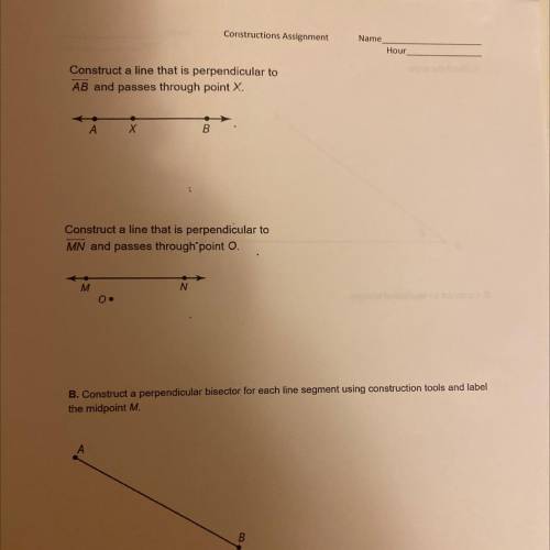 Construct a line that is perpendicular to

AB and passes through point X.
-I really need help I’m