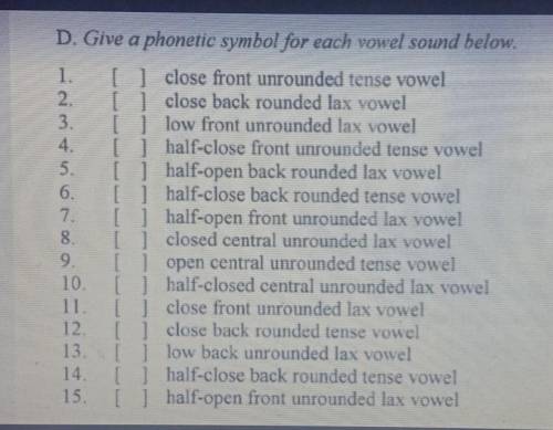 D. Give phonetic symbol for each vowel sound below.​