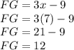 FG = 3x - 9 \\ FG = 3(7) - 9 \\FG = 21 - 9 \\  FG = 12