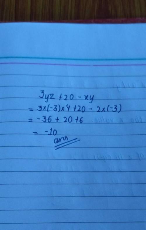 Evaluate 3yz +20 -xy if x =2, y = -3, and z = 4