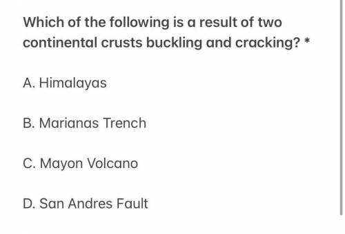 Which of the following is a result of two continental crusts buckling and cracking? *