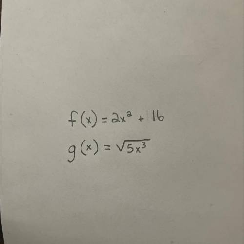 Please help ASAP!! 
Show all work to find f(g(x)) and explain what f(g(x)) represents