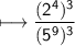 \\ \sf\longmapsto \dfrac{(2^4)^3}{(5^9)^3}