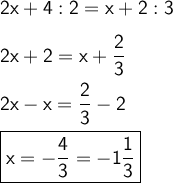 \large \boldsymbol {}  \sf   2x+4:2=x+2:3 \\\\2x+2=x+\dfrac{2}{3}  \\\\2x-x=\dfrac{2}{3} -2  \\\\\boxed{\sf x=-\dfrac{4}{3} =-1 \dfrac{1}{3}}