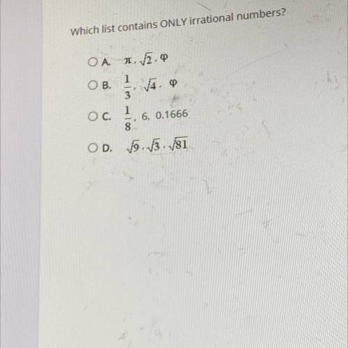 Which list contains ONLY irrational numbers?