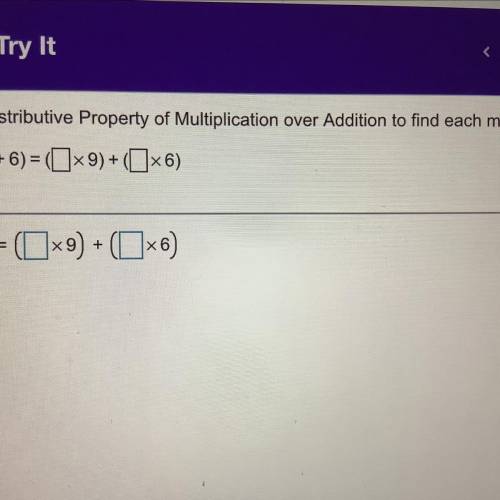 Use the Distributive Property of Multiplication over Addition to find each missing number.