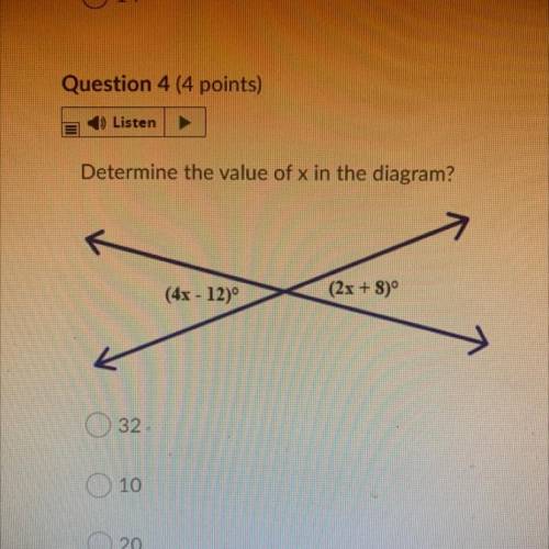 Determine the value of x in the diagram?
A.32
B.10
C.20
D.16