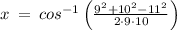 x\:=\:cos^{-1}\left(\frac{9^2+10^2-11^2}{2\cdot 9\cdot 10}\right)