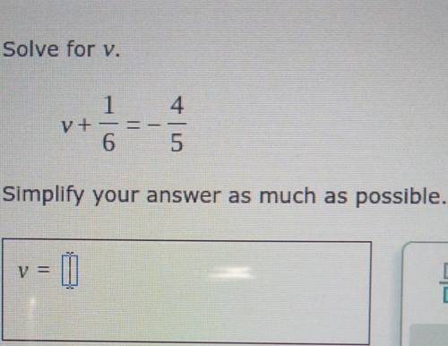 Solve for y. 1 4 + 6 5 Simplify your answer as much as possible. ​