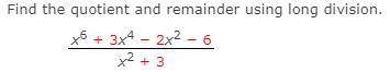 Find the quotient and remainder using long division.