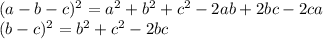 ( a - b - c )^2 = a^{2} + b^{2} + c^{2} - 2ab + 2bc - 2ca \\(b-c)^2 = b^2 + c^2 - 2bc