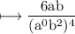 \\ \rm\longmapsto \dfrac{6ab}{(a^0b^2)^4}