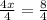 \frac{4x}{4} = \frac{8}{4}