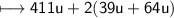 \\ \sf\longmapsto 411u+2(39u+64u)