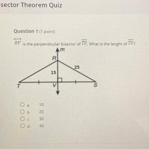 Question 1 (1 point)

RV is the perpendicular bisector of IS. What is the lenght of TS;
please hel