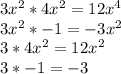 3x^2 * 4x^2 = 12x^4\\3x^2 * -1 = -3x^2\\3 * 4x^2 = 12x^2\\3 * -1 = -3